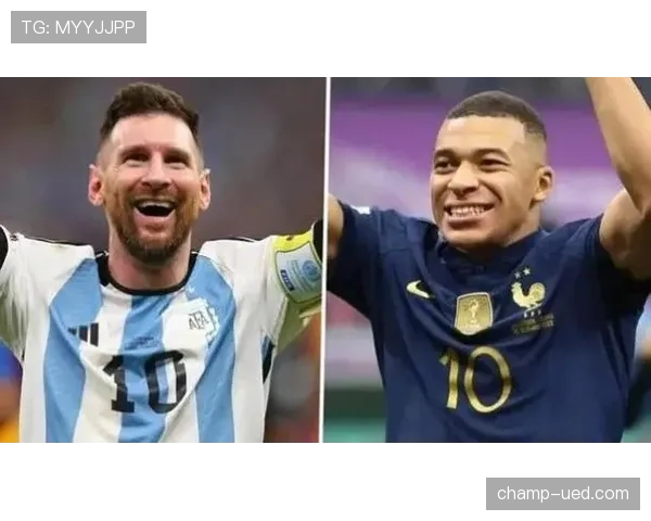 姆巴佩与梅西：新老核心战术角色及比赛影响力对比